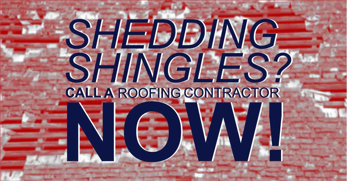 Shedding Shingles? Call a Roofing Contractor Now!