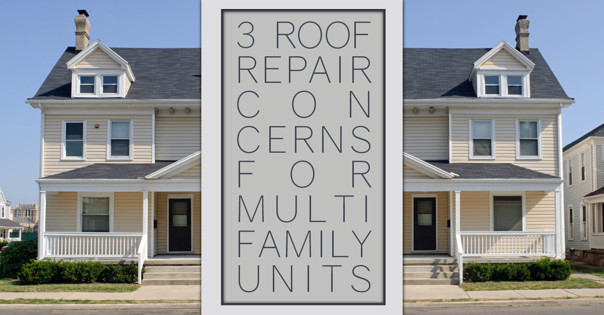 3 Roof Repair Concerns for Multi-Family Units