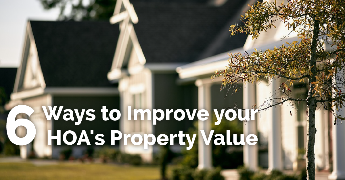 6 Ways to Improve your HOA’s Property Value
