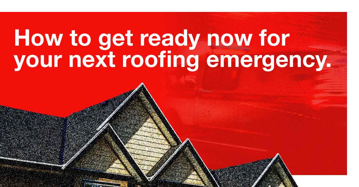 How to Get Ready Now for Your Next Roofing Emergency