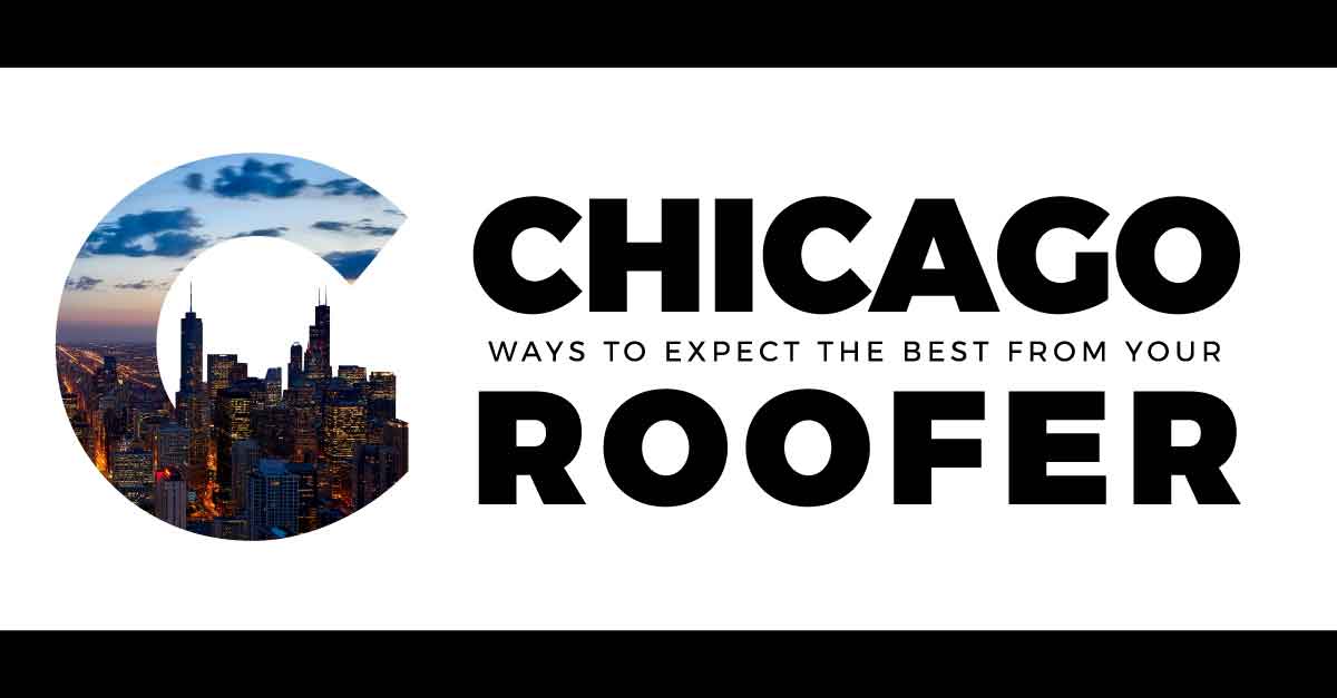 Ways to Expect the Best from Your Chicago Roofer